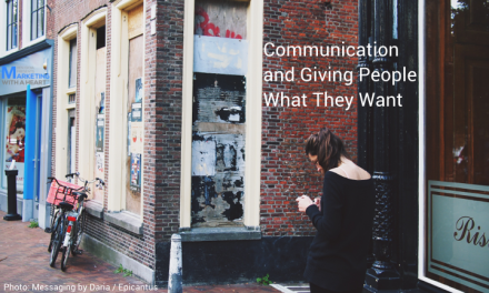 Communication and Giving People What They Want