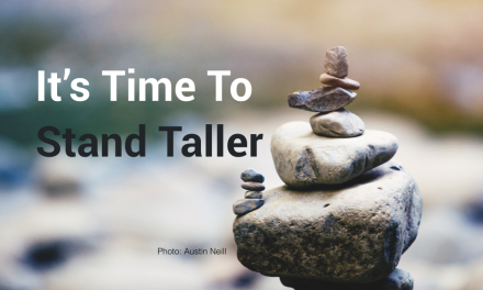 It's Time To Stand Taller (Poem)