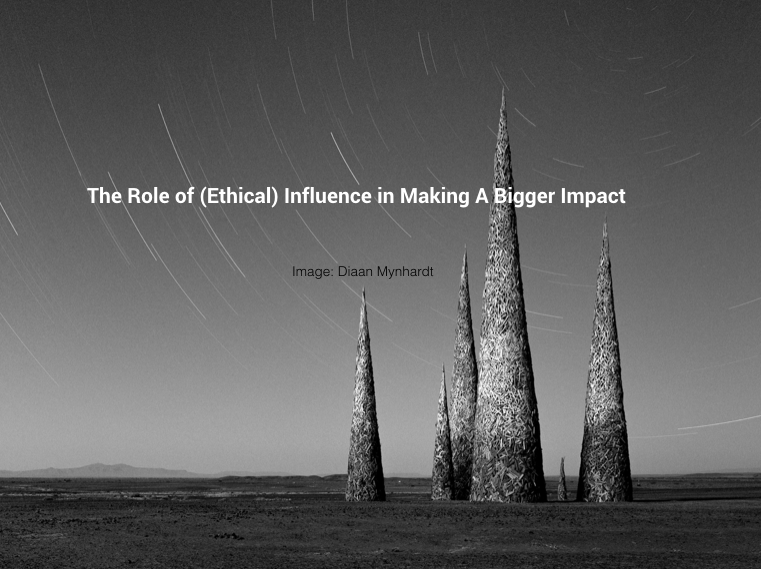 The Role of Ethical Influence In Making A Bigger Impact