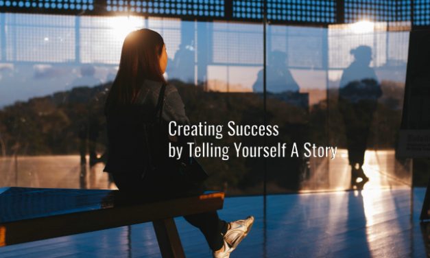 Creating Success by Telling Yourself A Story