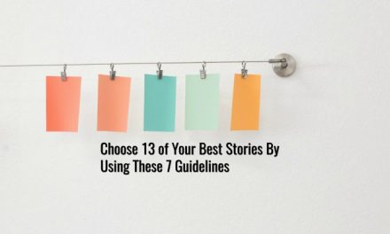 Choose 13 of Your Best Stories By Using These 7 Guidelines